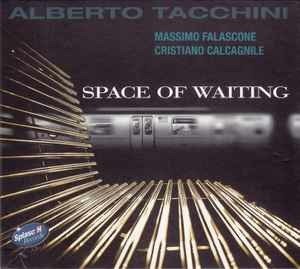 Cover for Tacchini Alberto · Tacchini Alberto - Space Of Waiting (CD) (2015)