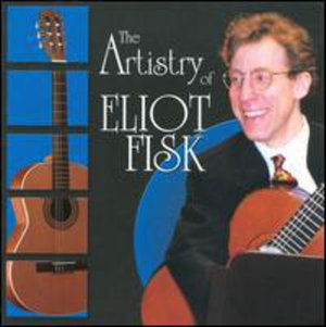 Cover for Eliot Fisk · Artistry of Eliot Fisk (CD) (2003)