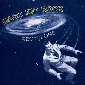 Cover for Dash Rip Rock · Re-Cyclone (CD) (2021)