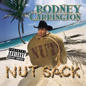 Nut Sack - Rodney Carrington - Música - CAPITOL - 0724353657925 - 7 de fevereiro de 2003