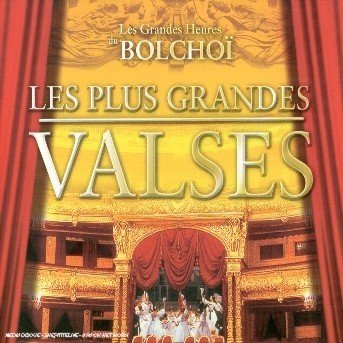 Cover for Les Grandes Heures Du Bolchoi · Les plus grandes valses (CD) (2021)