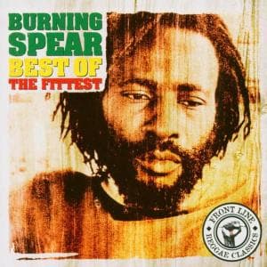 Best of the Fittest - Burning Spear - Musiikki - EMI - 0724359796925 - keskiviikko 27. syyskuuta 2006