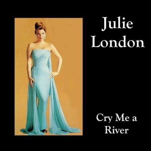 Cover for Julie London  · Cry Me A River (CD)