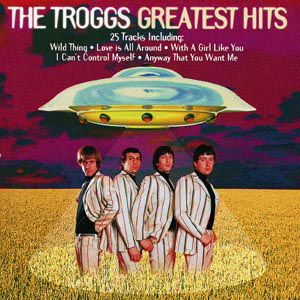 Greatest Hits - Troggs - Musiikki - UMTV - 0731452273925 - maanantai 21. heinäkuuta 2003