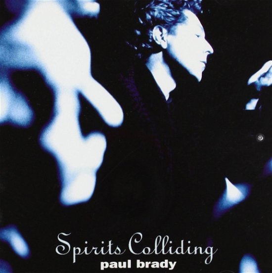 Cover for Paul Brady · Spirits Colliding (CD) (2017)