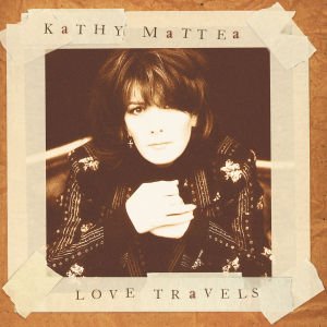 Cover for Kathy Mattea · Love Travels (CD) (2002)