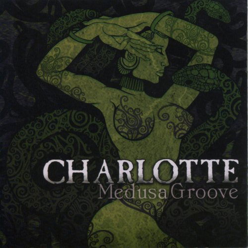 Medusa Groove - Charlotte - Musik - BOB MEDIA - 0733792911925 - 27. maj 2010