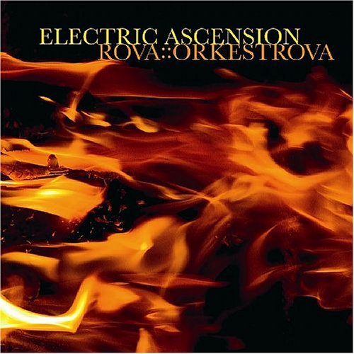 Electric Ascension - Rova: Orkestra - Music - ATAVISTIC - 0735286115925 - April 8, 2016