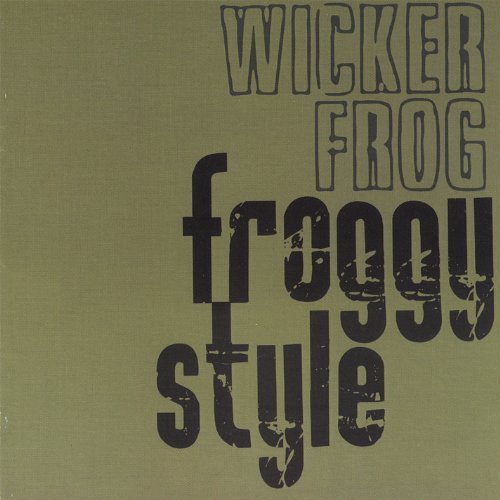 Froggy Style - Wicker Frog - Música - CD Baby - 0735885954925 - 20 de março de 2007