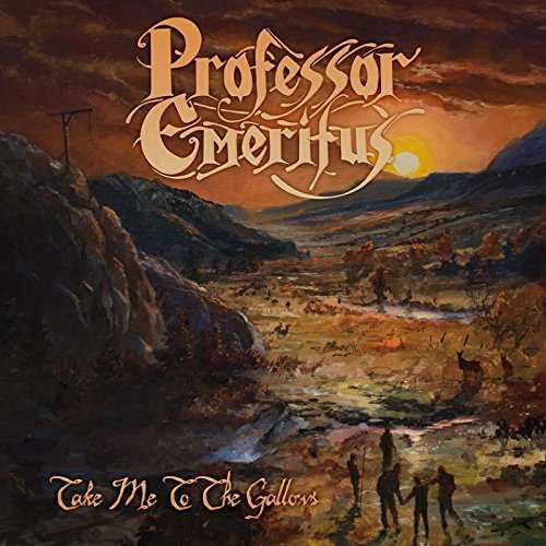 Professor Emeritus · Take Me To The Gallows (CD) (2017)