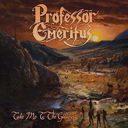 Cover for Professor Emeritus · Take Me to the Gallows (CD) (2017)