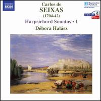 Cover for Seixas / Halasz · Harpsichord Sonatas 1 (CD) (2006)