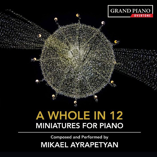 Cover for Mikael Ayrapetyan · Mikael Ayrapetyan: A Whole In 12 - Miniatures For Piano. Composed And Performed By Mikael Ayrapetyan (CD) (2019)
