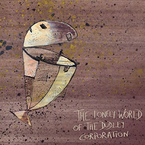 Cover for Dudley Corporation · Lonely World of (CD) (2006)