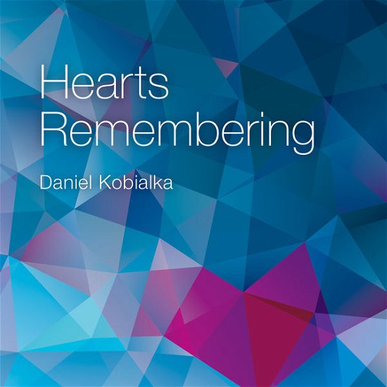 Cover for Daniel Kobialka · Hearts Remembering (CD) (2014)