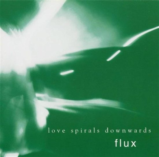 Cover for Love Spirals Downwards · Flux (LP) (2024)