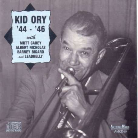 44-46 - Kid Ory - Music - AMERICAN MUSIC - 0762247101925 - March 6, 2014