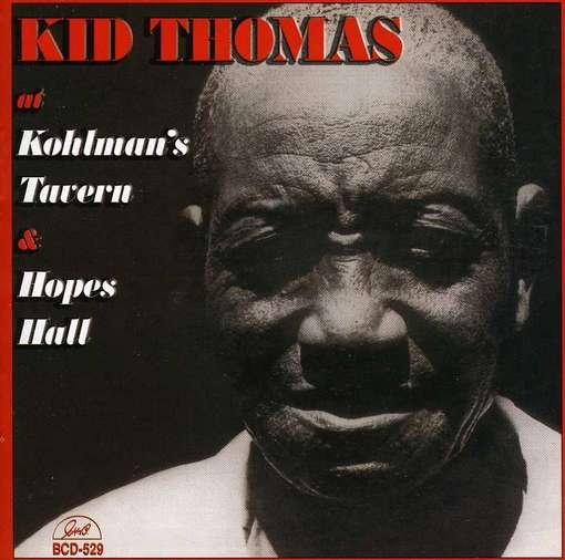 At Kohlman's Tavern & Hopes Hall - Kid Thomas - Musikk - GHB - 0762247552925 - 13. mars 2014