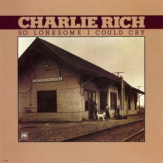 So Lonesome I Could Cry - Charlie Rich - Musikk - COUNTRY - 0767981134925 - 5. april 2015