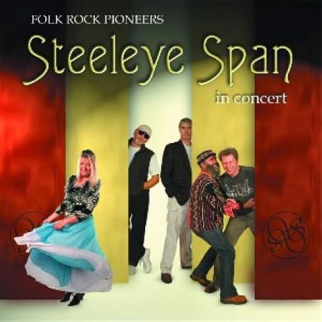 Cover for Steeleye Span · Folk Rock Pioneers in Concert (CD) [Bonus Tracks edition] (2007)