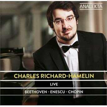 Cover for Charles Richard-hamelin · Live - Music By Beethoven / Enescu (CD) (2016)