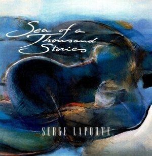 Cover for Serge Laporte · Sea Of A Thousand Stories (CD) (1996)