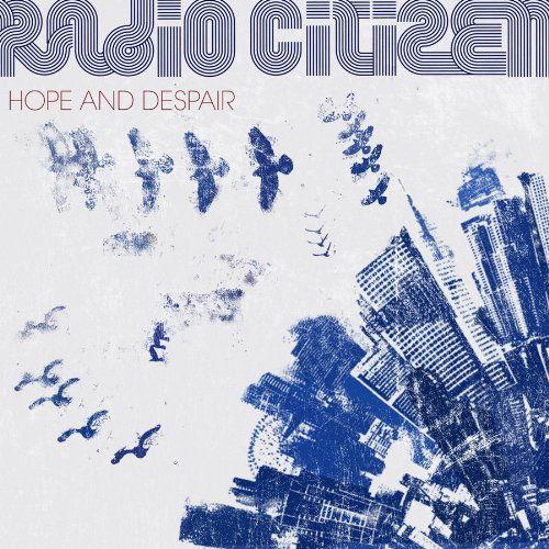 Cover for Radio Citizen · Hope &amp; Despair (CD) (2010)