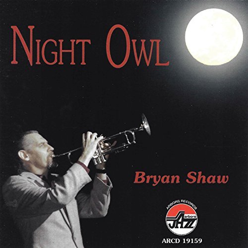 Night Owl - Bryan Shaw - Music - ARBORS RECORDS - 0780941115925 - September 12, 2000