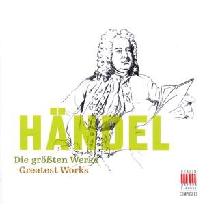 Greatest Works - Handel / Schreier / Ainsley / Janowitz / Oelze - Musikk - Berlin Classics - 0782124842925 - 12. august 2008