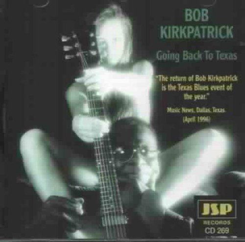 Cover for Bob Kirkpatrick · Going Back To Texas (CD) (2000)