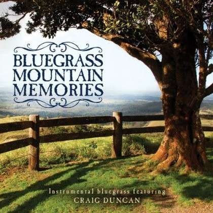 Cover for Craig Duncan · Bluegrass Mountain Memories: Instrumental Bluegrass Favorites (CD) (2013)