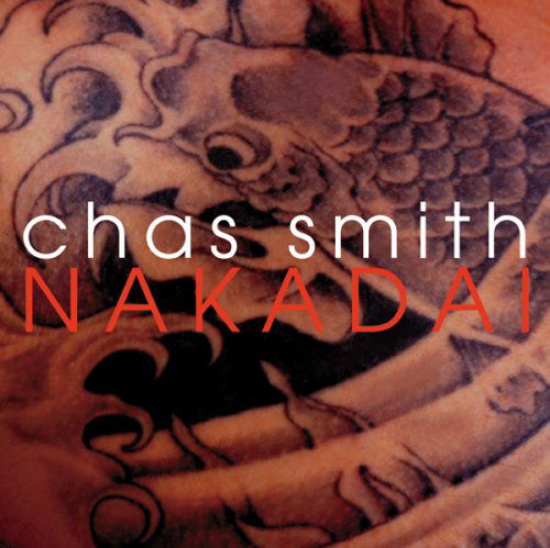 Nakadai - Chas Smith - Muziek - CDB - 0800413002925 - 13 januari 2009