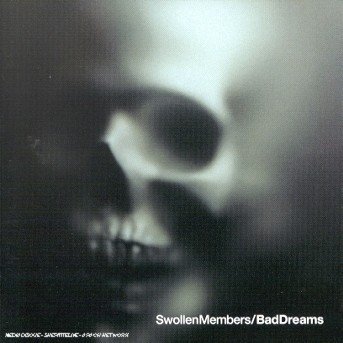 Bad Dreams - Swollen Members - Musik - BATTLEAXE - 0800867100925 - 12. november 2001