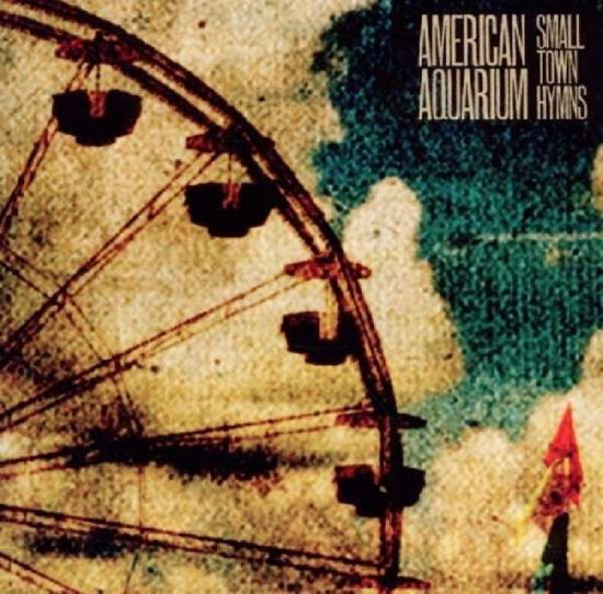 Cover for American Aquarium  · Small Town Hymns (CD)