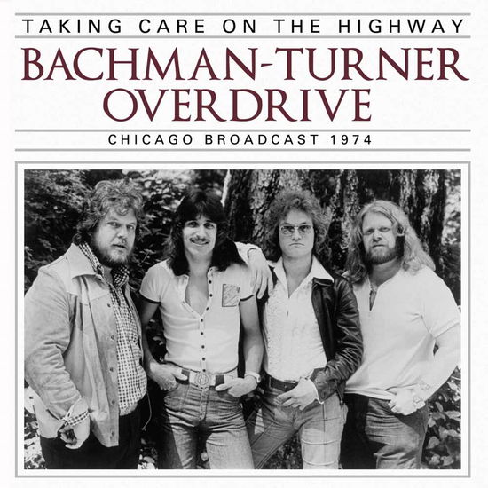 Taking Care on the Highway - Bachman Turner Overdrive - Muziek - CHROME DREAMS - 0823564642925 - 1 december 2014