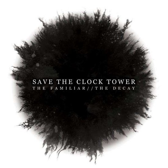 Cover for Save the Clock Tower · The Familiar // the Decay (CD) (2016)