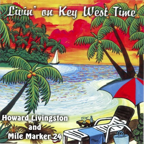 Living on Key West Time - Livingston,howard & Mile Marker 24 - Musik - Banana Man Records - 0826816115925 - 14. marts 2006