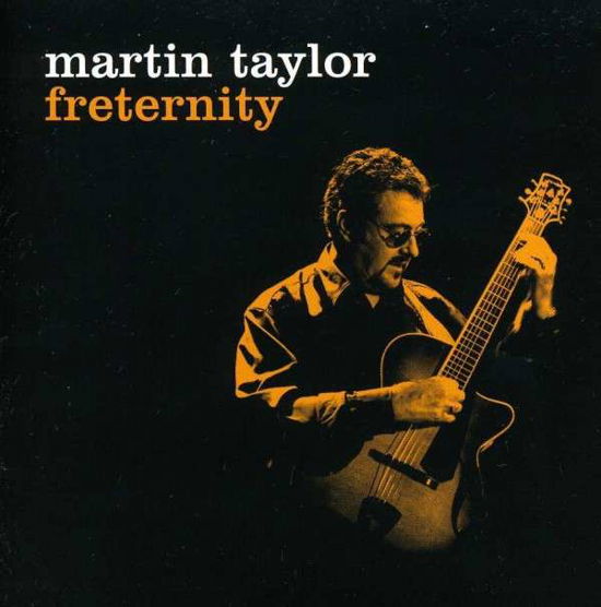 Freternity - Martin Taylor - Muziek - P3 MUSIC - 0827775000925 - 19 maart 2007