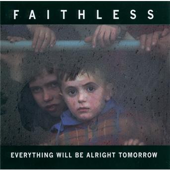 Everything Will Be Alright Tomorrow - Faithless - Muzyka - BMG - 0828766186925 - 30 sierpnia 2004