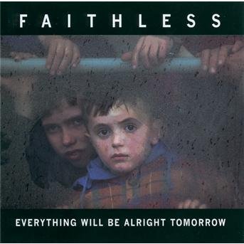 Everything Will Be Alright Tomorrow - Faithless - Musikk - BMG - 0828766186925 - 30. august 2004