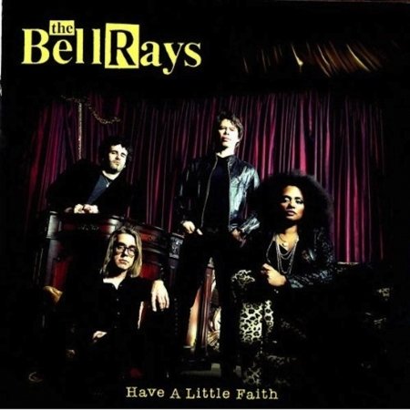 Cover for Bellrays · Have A Little Faith (CD) [Digipak] (2009)