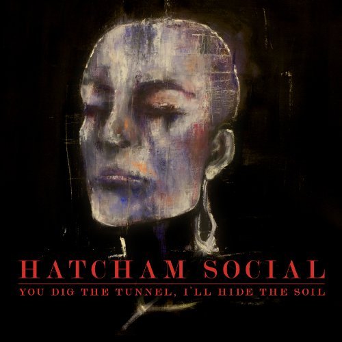 Cover for Hatcham Social · You Dig Tunnel ILl Hide Soil (CD) (2009)