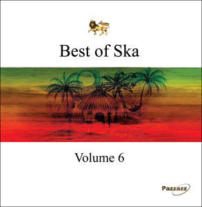 Best Of Ska 6 - V/A - Musik - PAZZAZZ - 0883717017925 - 27. juni 2014