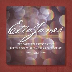 The Complete Private Music Blues Rock 'n' Soul Albums Collection - Etta James - Musikk - SONY MUSIC - 0886919058925 - 23. august 2012