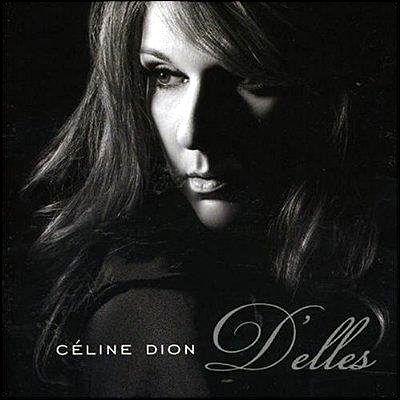 D'elles - Collector Edition - Céline Dion - Music - POP - 0886970729925 - May 22, 2007