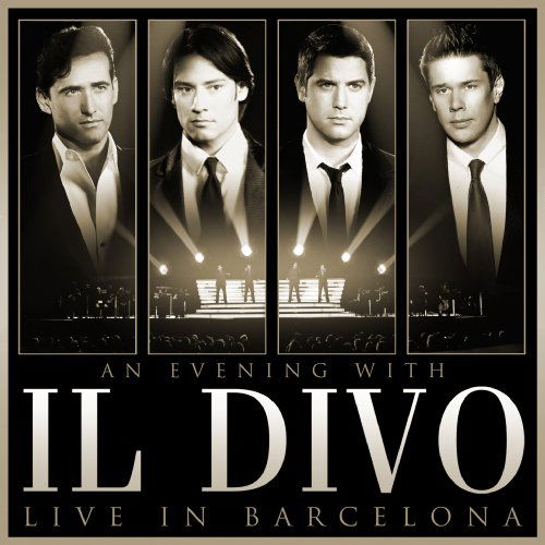 An Evening With - Live In Barcelona - Il Divo - Musiikki - SYCO MUSIC - 0886976066925 - maanantai 30. marraskuuta 2009