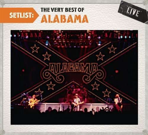Cover for Alabama · Setlist: the Very Best of Alabama Live (CD) [Remastered edition] [Digipak] (2010)