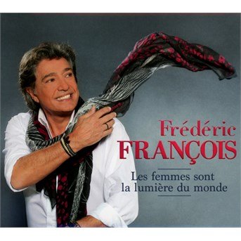 Cover for Frederic Francois · Femmes Sont La Lumiere Du Monde (CD) [Digipak] (2016)