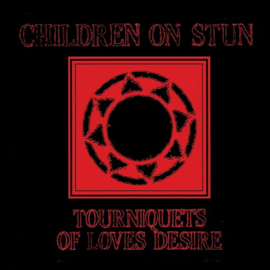 Cover for Children On Stun · Tourniquets Of Loves Desire (CD) [Bonus Tracks edition] (2021)