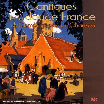 Cover for Compagnons De La Chanson · Cantiques De La Douce France (CD) (2008)